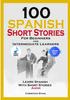 Kniha 100 Spanish Short Stories for Beginners and Intermediate Learners Learn Spanish with Short Stories + Audio : Spanish Edition Foreign Language Book 1