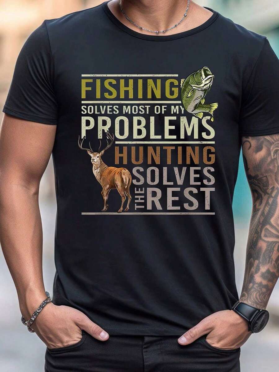 Unisex s Printed T-Shirt -  Fishing Solves Most Of My Problems, Hunting Solves The Rest  S