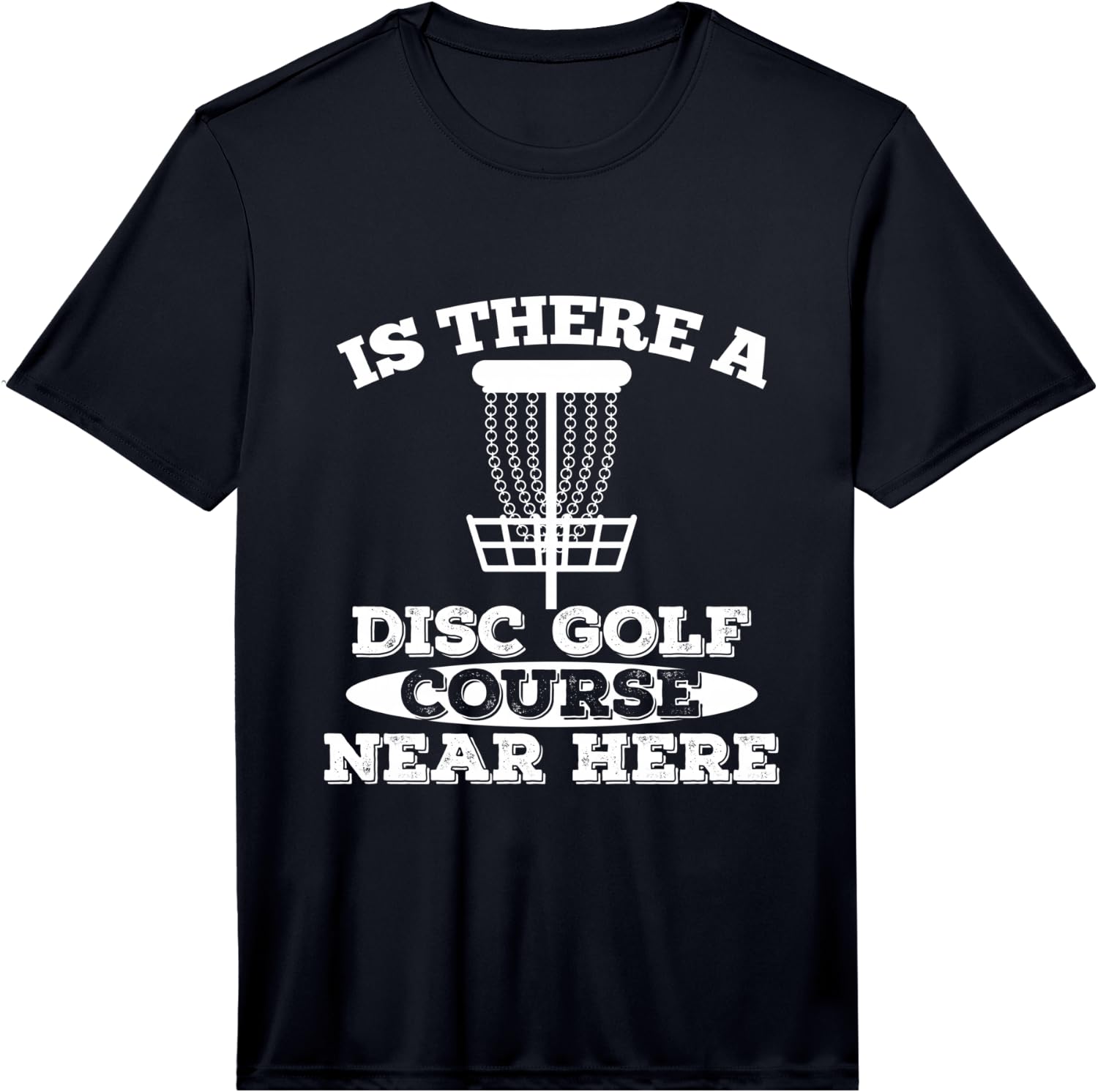 is There a Frisbee Golf Course Nearby? Performance T-Shirt Unisex T-Shirt M