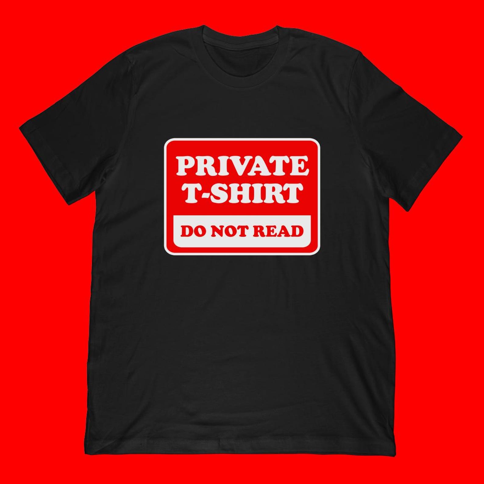 Private T-Shirt Do Not Read | Funny Sarcastic Joke Apparel M