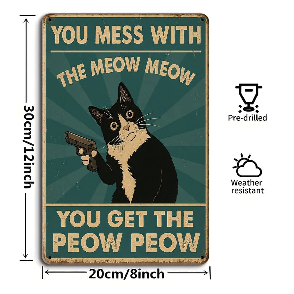 """You Mess with the Meow Meow..." humoristisk katt metallskilt, 20x30cm."