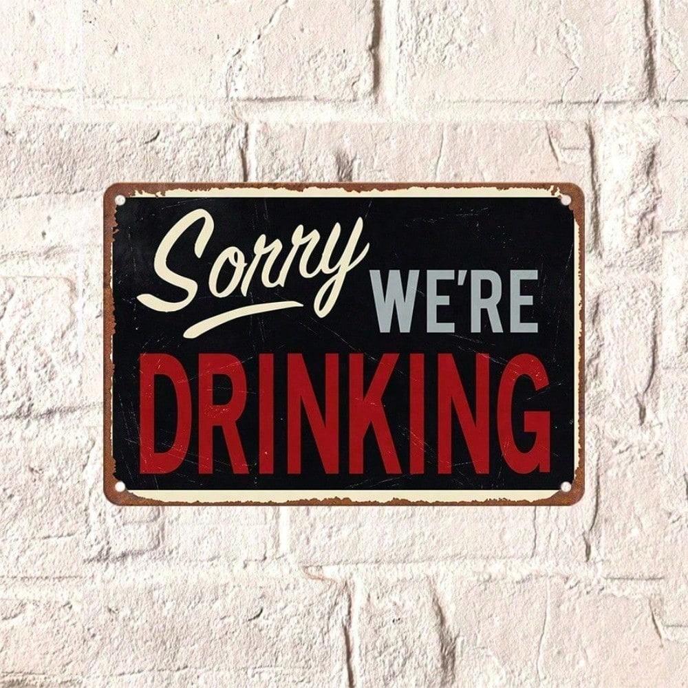 1PC Sorry We're Drinking Vintage Bar Tin Sign, Humorous Metal Plaque, Retro Wall Decor for Pub Man Cave Home Bar, 8x12