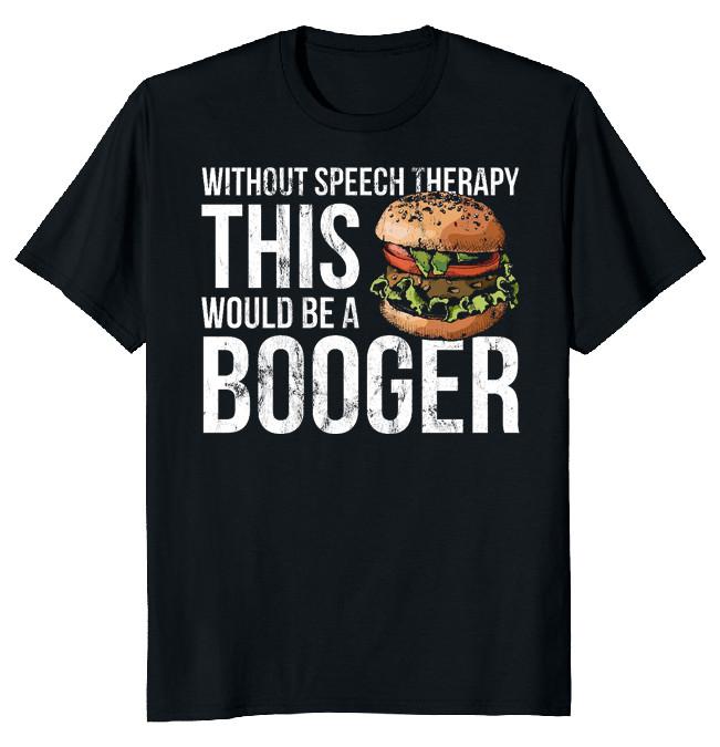 NEW LIMITED Speech Therapy - Its A Booger Funny Novelty Tee L