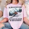 Camiseta de Esquí de los Setenta Esquiador Divertido Regalo de Esquí Igual Creado Mejor Ir a Esquiar Retiro Camiseta Unisex Vieja Esquiador Unisex