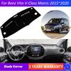 Für Benz Vito W447 MK3 V-Klasse Valente Metris 2015~2020 Anti-Rutsch-Matte Armaturenbrettabdeckung Polster Sonnenschutz Dashmat Autozubehör