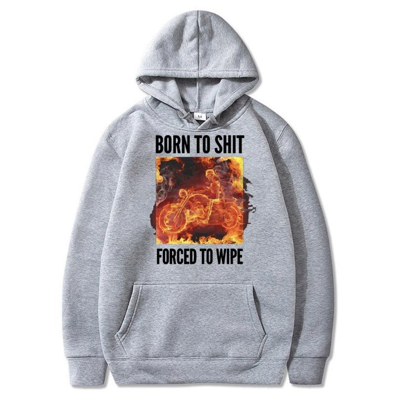 Born To Shit Forced To Wipe Print Hoodie 90s Vintage Flame S Unisex Printed Hooded Street Wear Hooded Shirt Pullover Harajuku