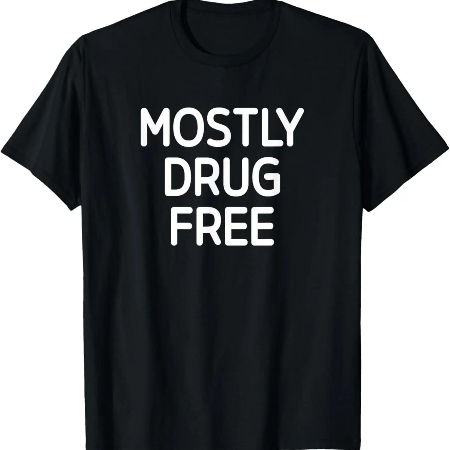 

Mostly Drug Free, Funny, Jokes, Sarcastic T-Shirt S чёрный