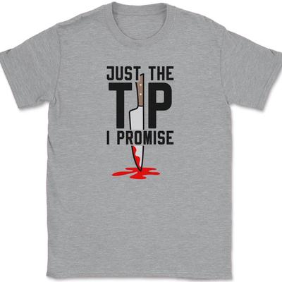 Just The Tip I Promise T-Shirt Halloween Serial Killer Horror Movie Graphic Tee