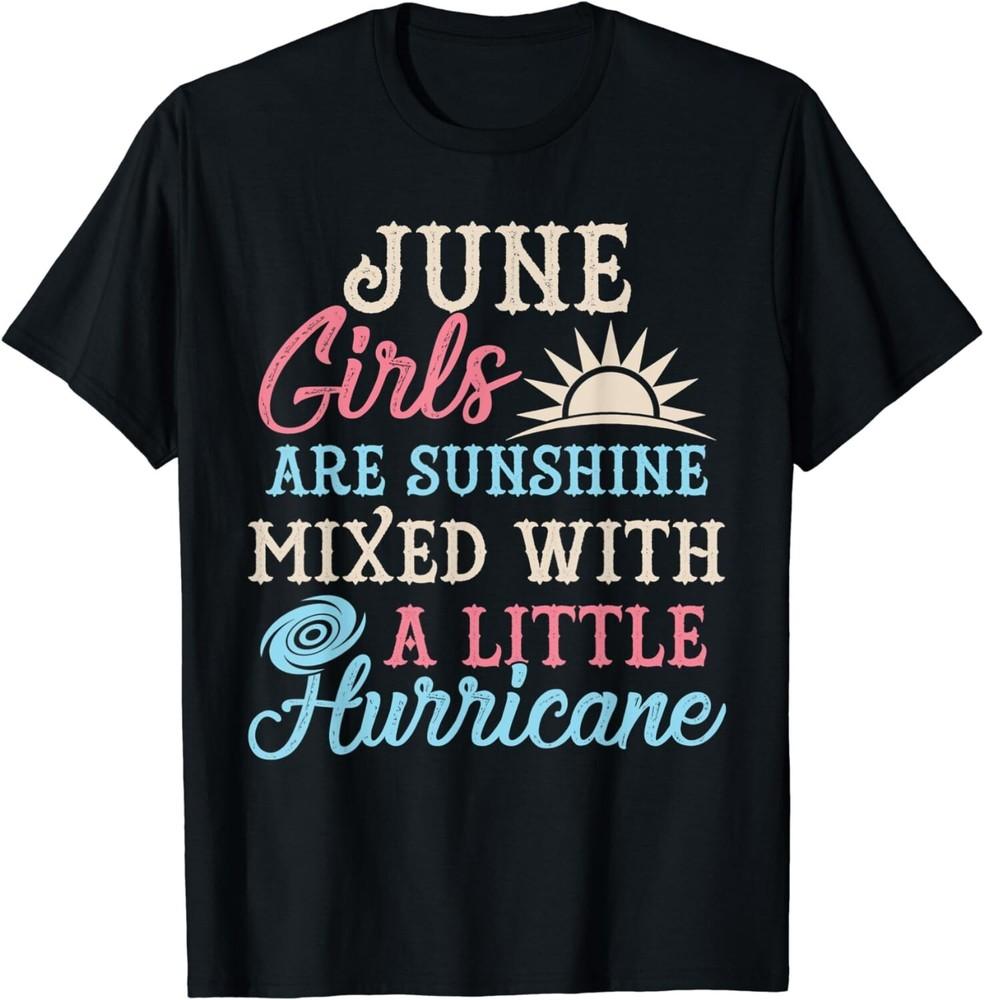 

June Girls T-Shirt Funny June Facts Girl Sayings Gift Unisex T-Shirt 3XL