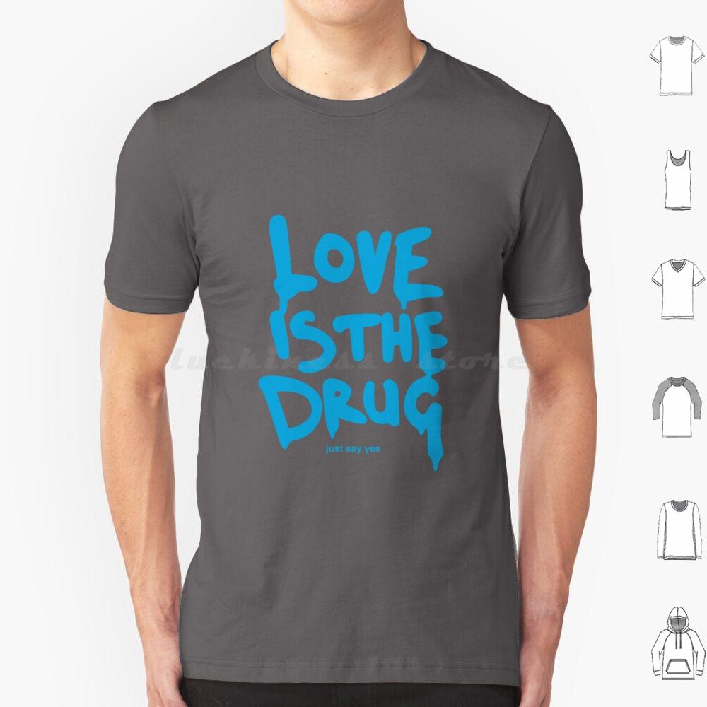 Love Is The Drugchris T Shirt Cotton Men Women DIY Print Chris Music Music Of The Spheres Band Song