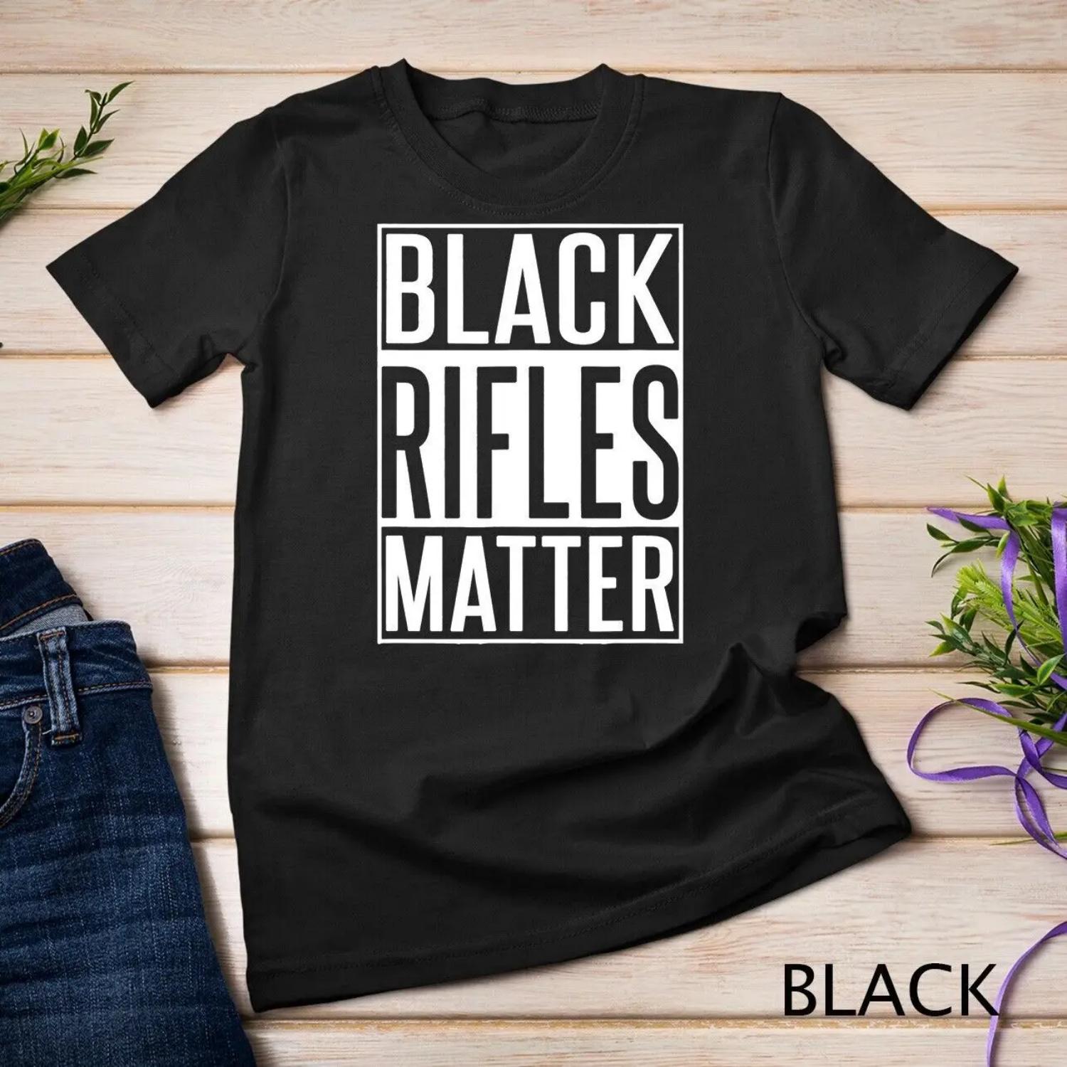 Black Rifles Matter 2nd AmendmenT T Shirt Funny Gun S