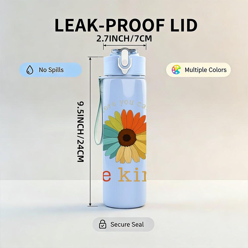 1PC Be Kind Sunflower Text 750ml Color Plastic Sports Water Bottle Leakproof Flip Straw Lid Suitable for Sports Office Home Use