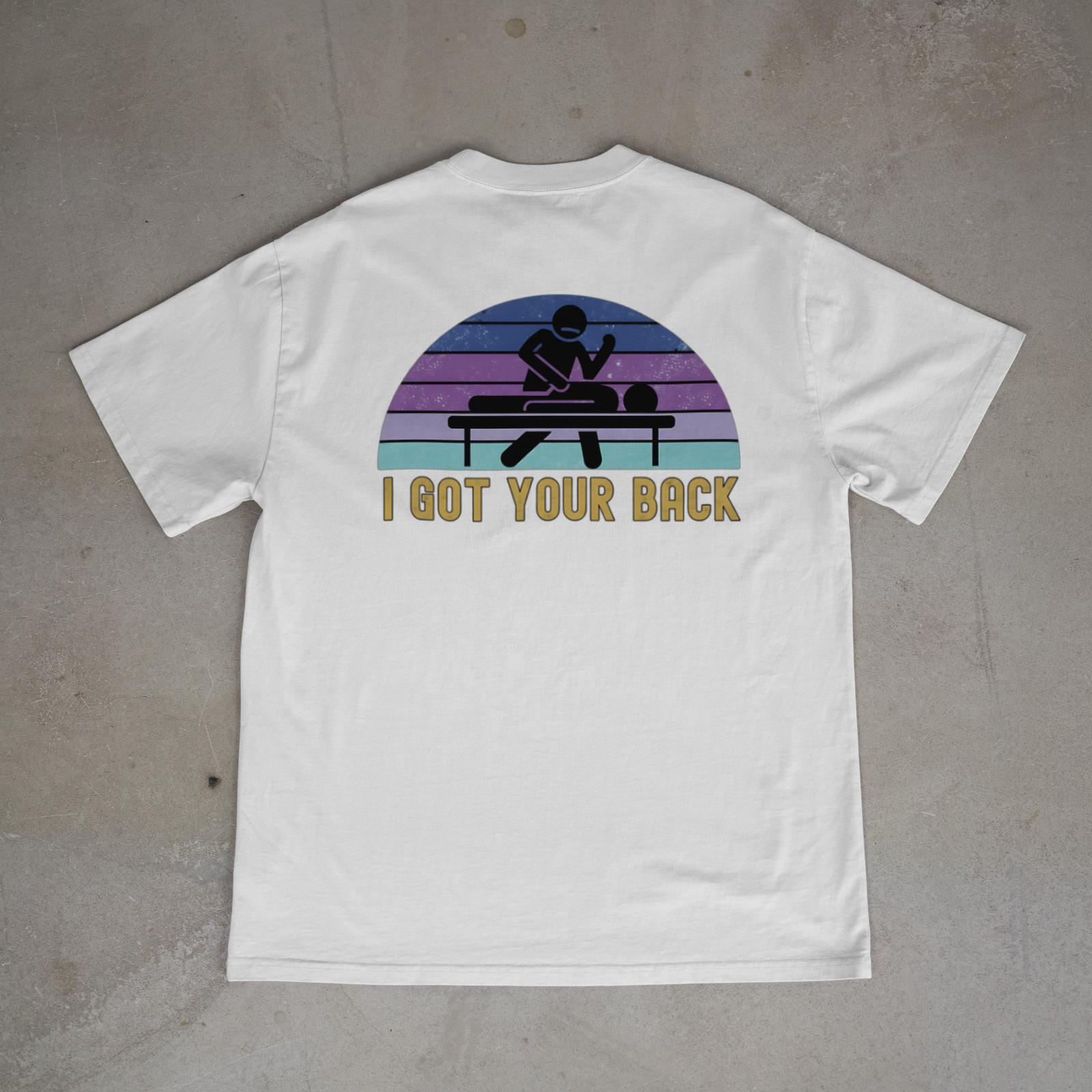 Massage Therapist I Got Your Back Shirt Funny Massage Therapy Gift Back Print S