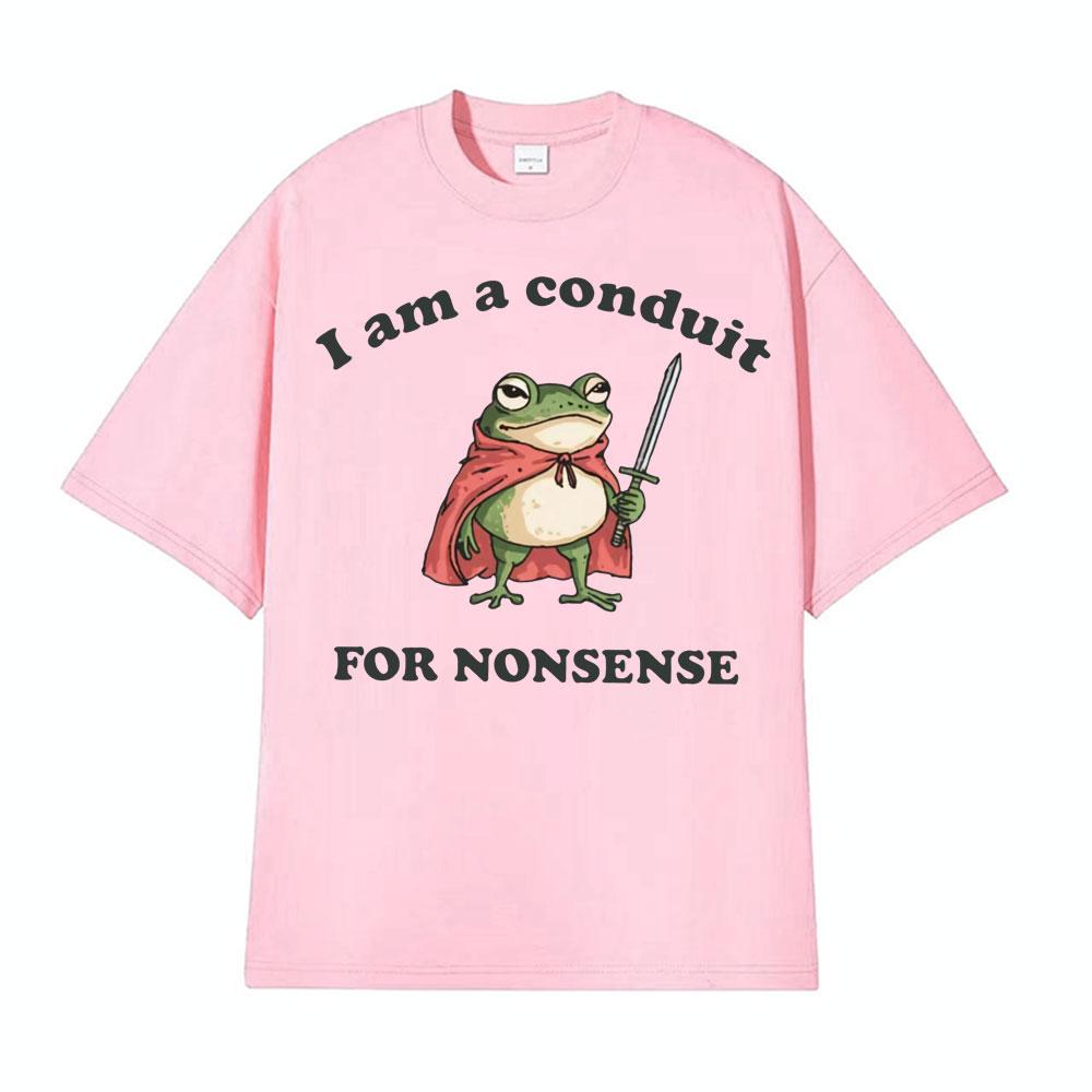 I Am A Conduit for Nonsense Meme Tshirt Men Women Funny Graphic Humor Short Sleeve T Shirts Vintage Gothic 100 Cotton Tshirts
