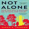 Not Alone by Sarah K Jackson Paperback Book 9781529089622