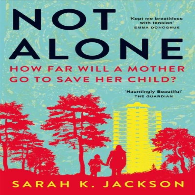 Not Alone by Sarah K Jackson Paperback Book 9781529089622