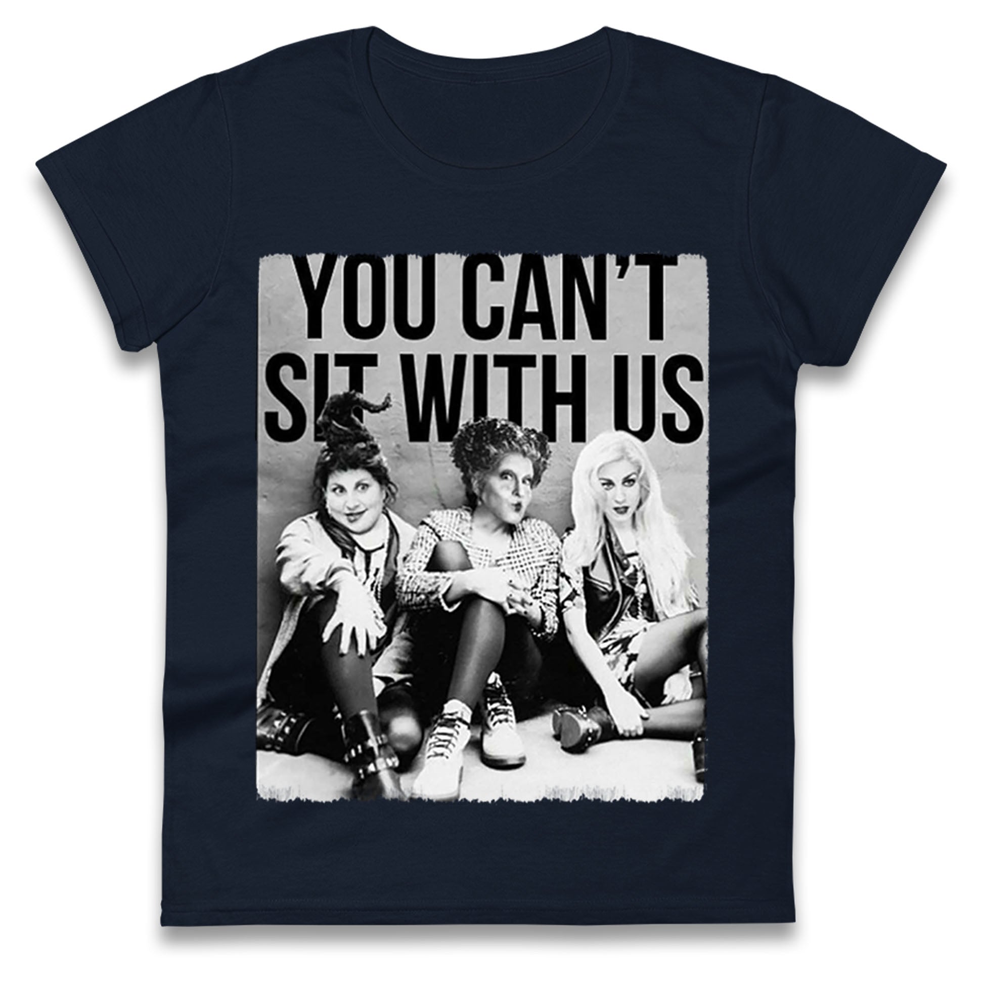 The Sanderson Sisters You Cant Sit With Us Halloween Womens T Shirt Mens Tops Tees Unisex L