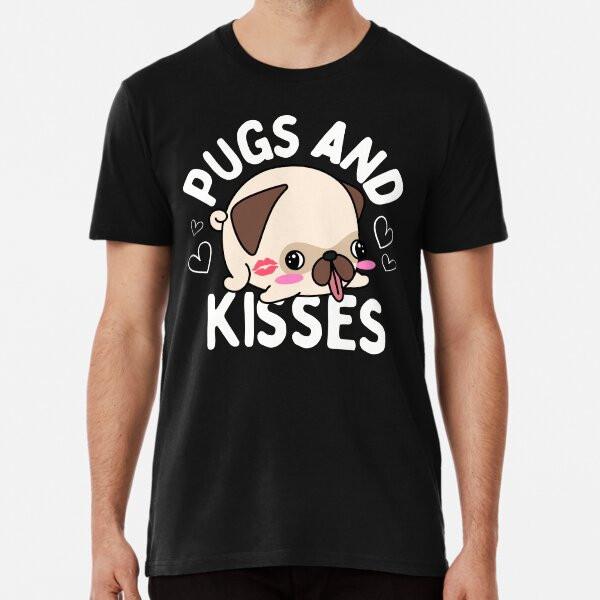 Pugs and Kisses With A Cute Pug T-Shirt DesiT-Shirt S-5XL Best T-Shirt