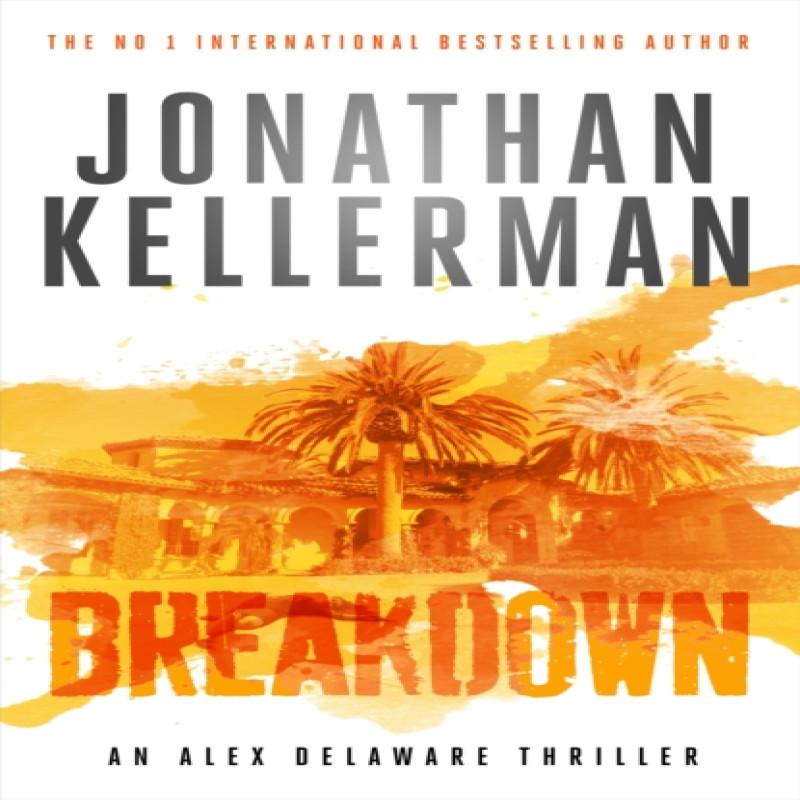 Breakdown Alex Delaware Series Book 31 by Jonathan Kellerman... 9781472206480