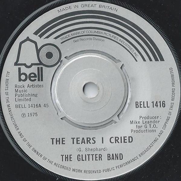 

7inch Record GLITTER BAND - The Tears I Cried BELL1416 Bell Records 1975 UK Rock Used