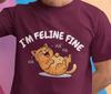 I'm Feline Fine Funny Cat T-shirt | Novelty Tshirt
