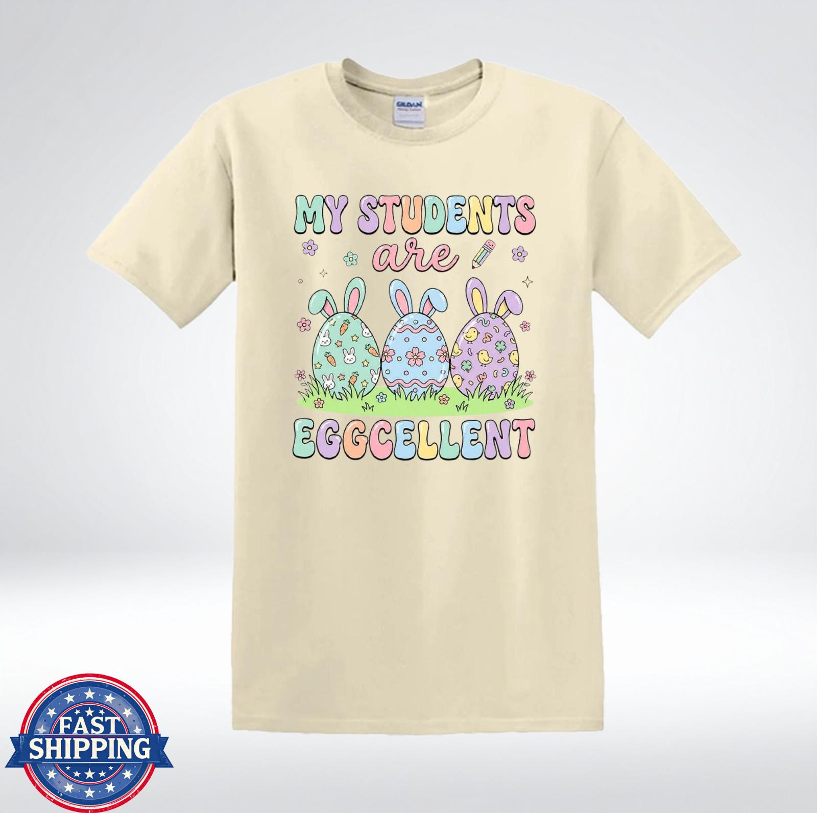 My Students Are Eggcellent Teacher Easter Cute Bunny Eggs T-Shirt M