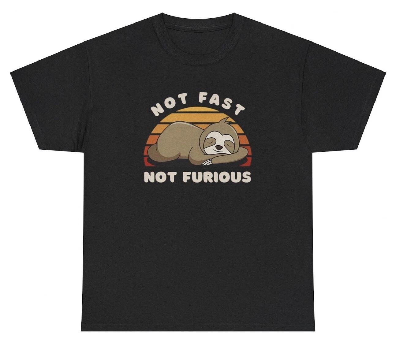 Not Fast Not Furious Sloth T Shirt Funny Slow Parody Animal Lover Meme Humor Tee S