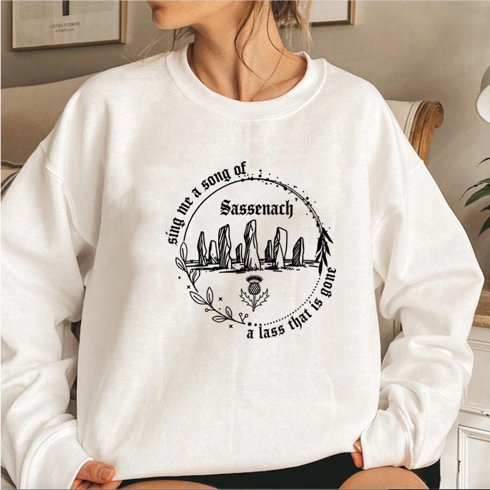 Sassenach Sweatshirt Outlander Book Series Sweatshirt Women Long Sleeve Pullovers Sing Me A Song Hoodie Jamie Fraser Fans Gift