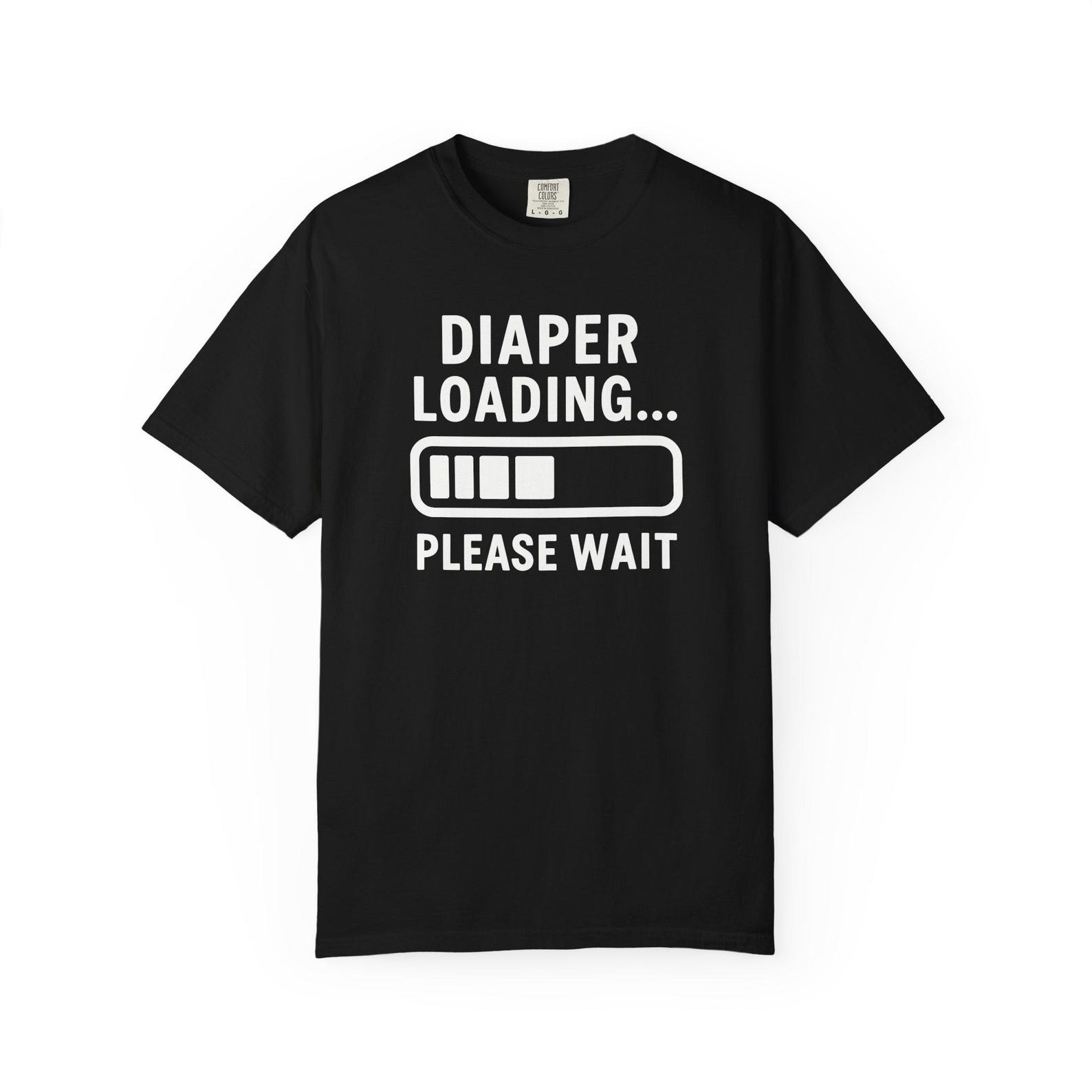 Funny Expecting Dad T-Shirt: Diaper Loading Please Wait - Comfort Colors L