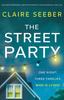 წიგნი The Street Party : An Unputdownable, Gripping Domestic Psychological Thriller