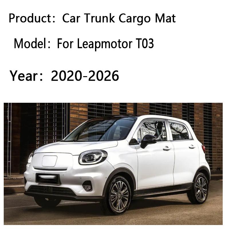 Car Trunk Mat For Leapmotor T03 2023 2020~2026 Cargo Storage Liner Carpet Leather Pad Anti-dirty Waterproof Cushion Accessories