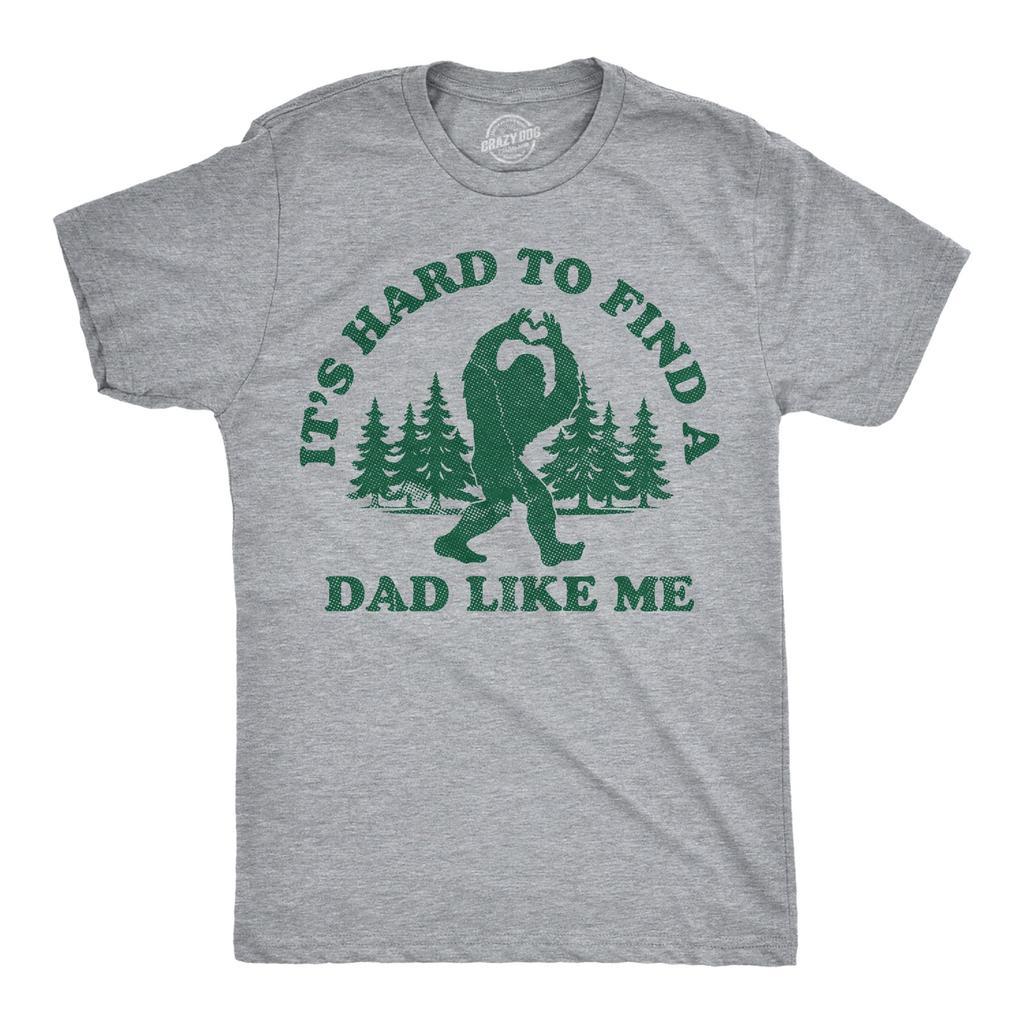 Mens Funny T Shirts Its Hard To Find A Dad Like Me Sarcastic Bigfoot Graphic