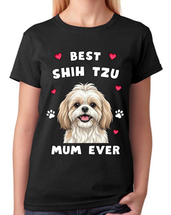 Best Shih Tzu Mum Ever Ladies T-Shirt Dog Gift Pet Lover Mother Tee S