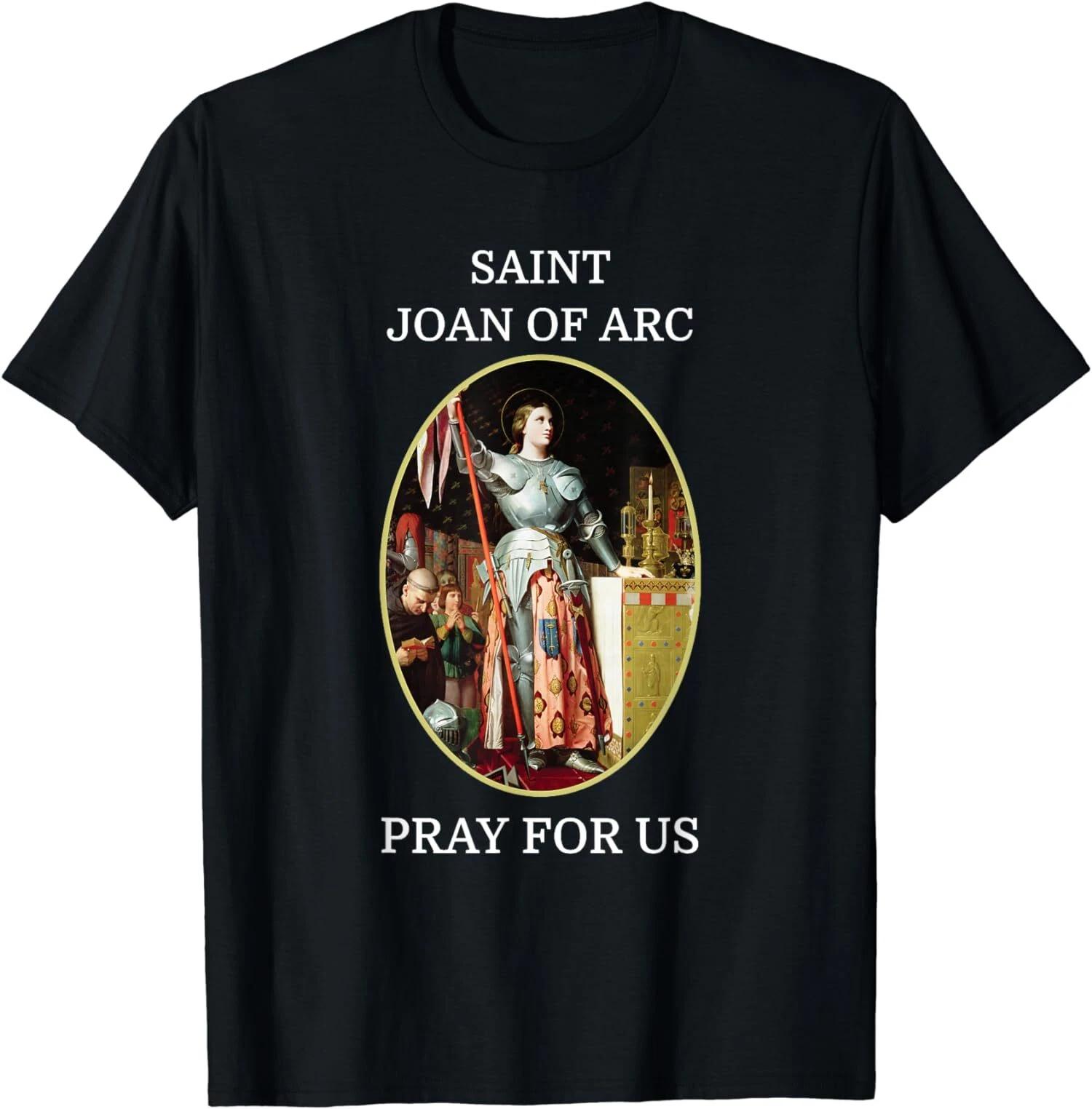 Men s and Women s T-shirts NEW LIMITED St. Joan Of Arc Pray For Us Catholic Saint T-Shirt S