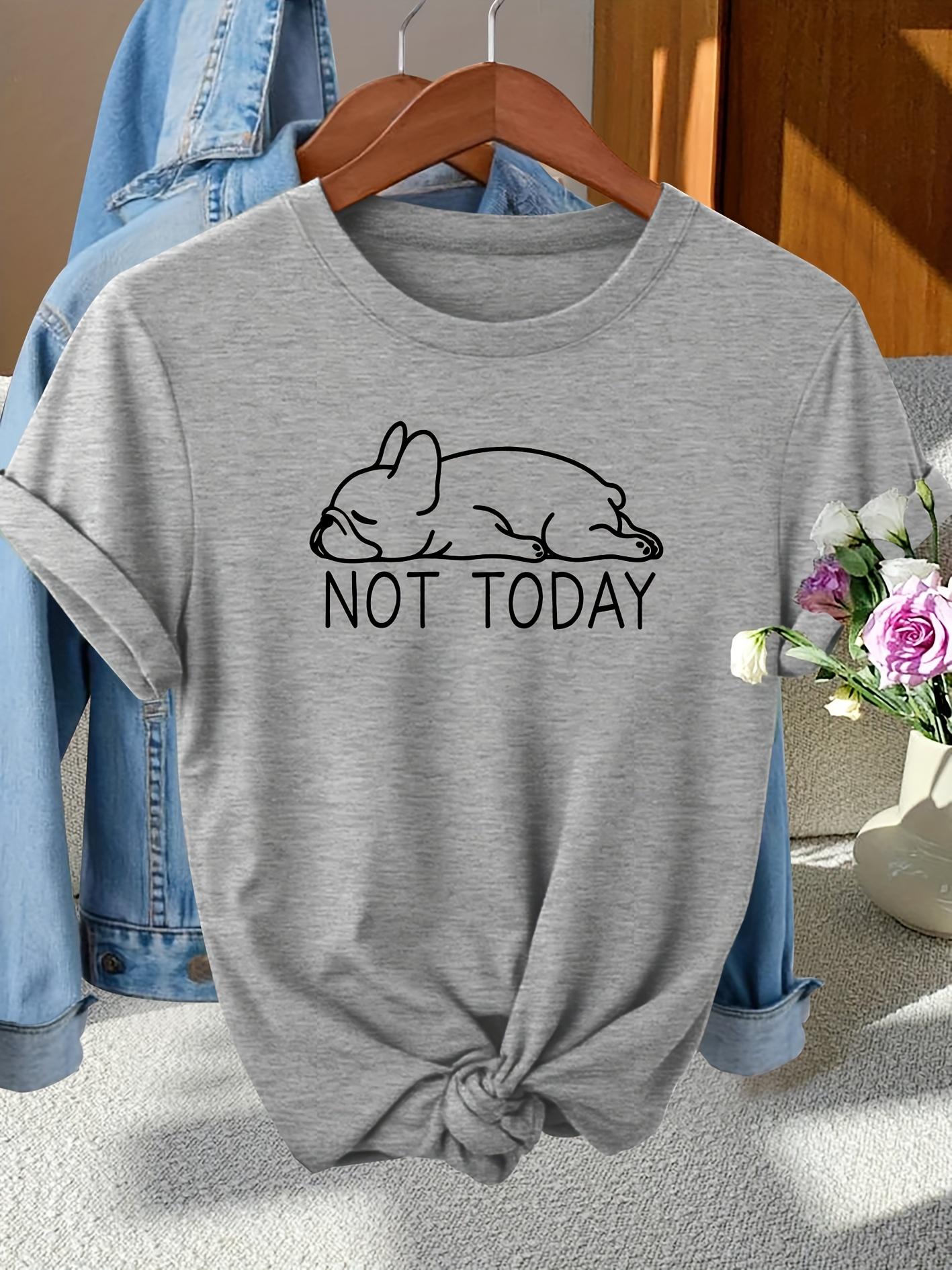 Not Today French Bulldog Women s Tee - Lazy Dog Graphic, Casual Gray Top S