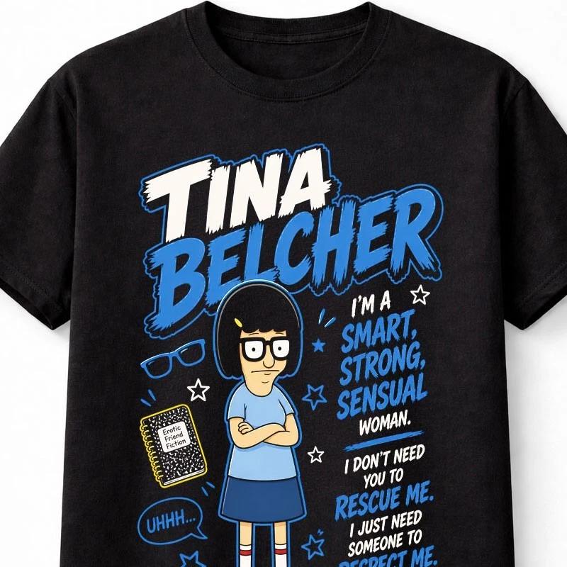 Tina Belcher Funny Bobs Burgers Quote Graphic Unisex TShirt S
