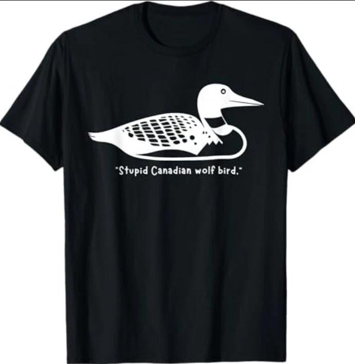 Stupid Canadian Wolf Bird Funny Loon Humor T-Shirt 2XL