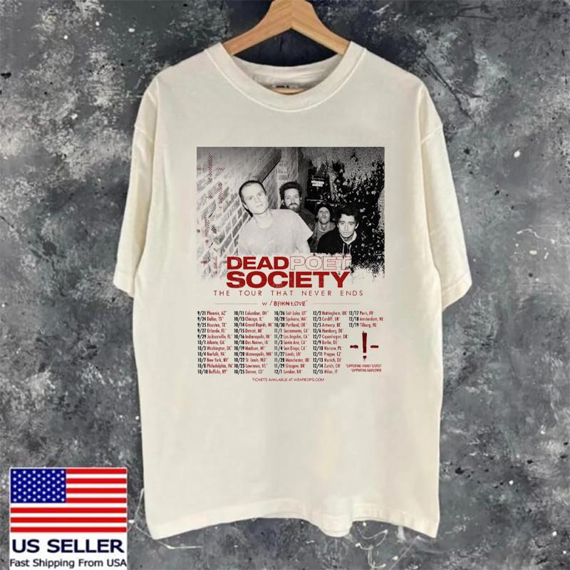 

Dead Poet Society Band UK Europe tour T Shirt Sand All Size S5XL HH1023 Unisex T-Shirt XXXL