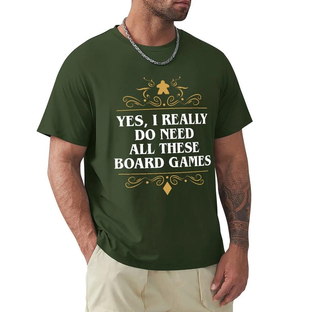 Yes I Really Do Need All These Board Games T Shirt Harajuku Short Sleeve T-shirt Cotton Graphics Tshirt Tops