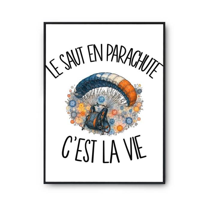 Poster Le saut en parachute c'est la vie | Affiche Papier Photo 310 g Finition Perlée Format Taille A4 | Décoration Murale Salon
