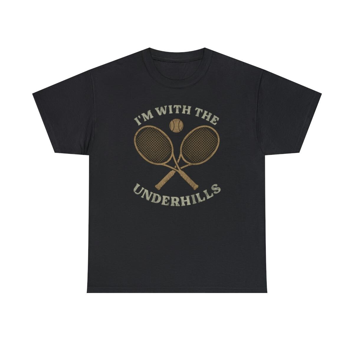 I m With The Underhills Funny Tennis T-Shirt XXXL