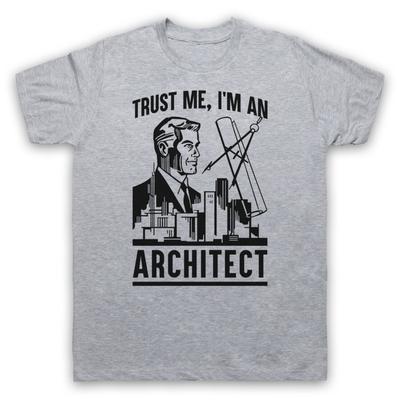 Vertrau mir, ich bin Architekt Lustiger Arbeitsslogan Humor Herren- und Damen-T-Shirt