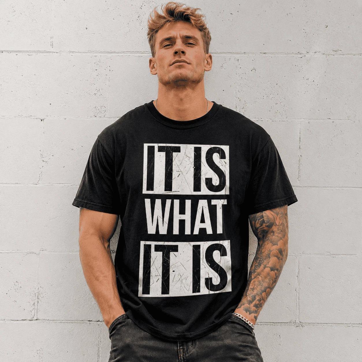It Is What It Is Graphic T-Shirt Funny Quote Unisex Casual Tee XXXXL