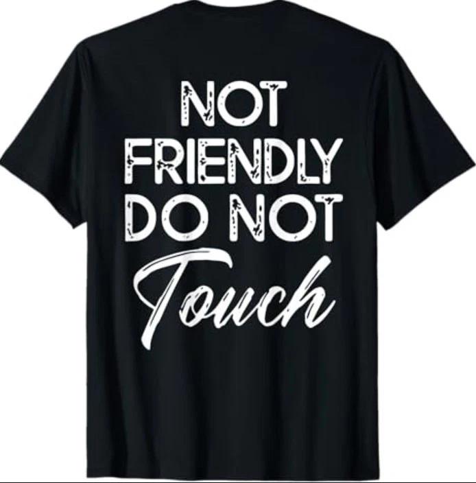 Retro Not Friendly Do Not Touch Funny Saying T-Shirt XL