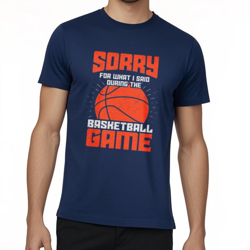 Solid Color For Unisex Crew Neck Tshirt Plus Size Teeshirt Sorry For What I Said During The Basketball Game Minimalist Unisex Tops