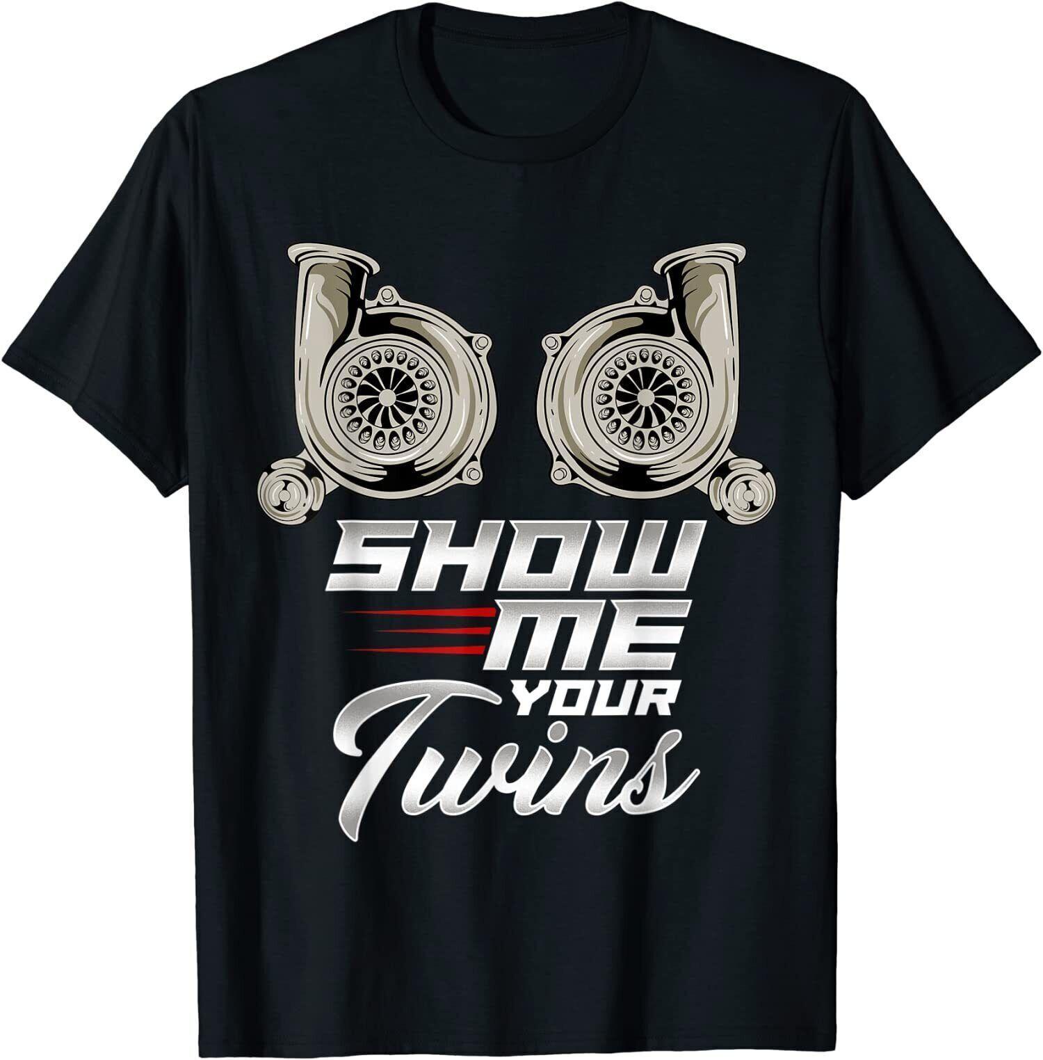 NEW LIMITED Funny Turbo Racing Show Me Your Twins TTs T-Shirt M