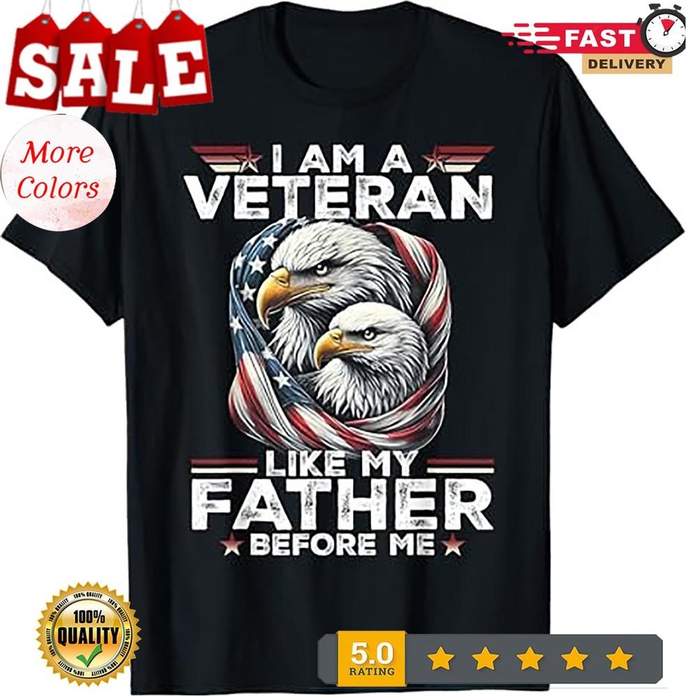 

I Am A Veteran Like My Father Before Me T-Shirt 3XL