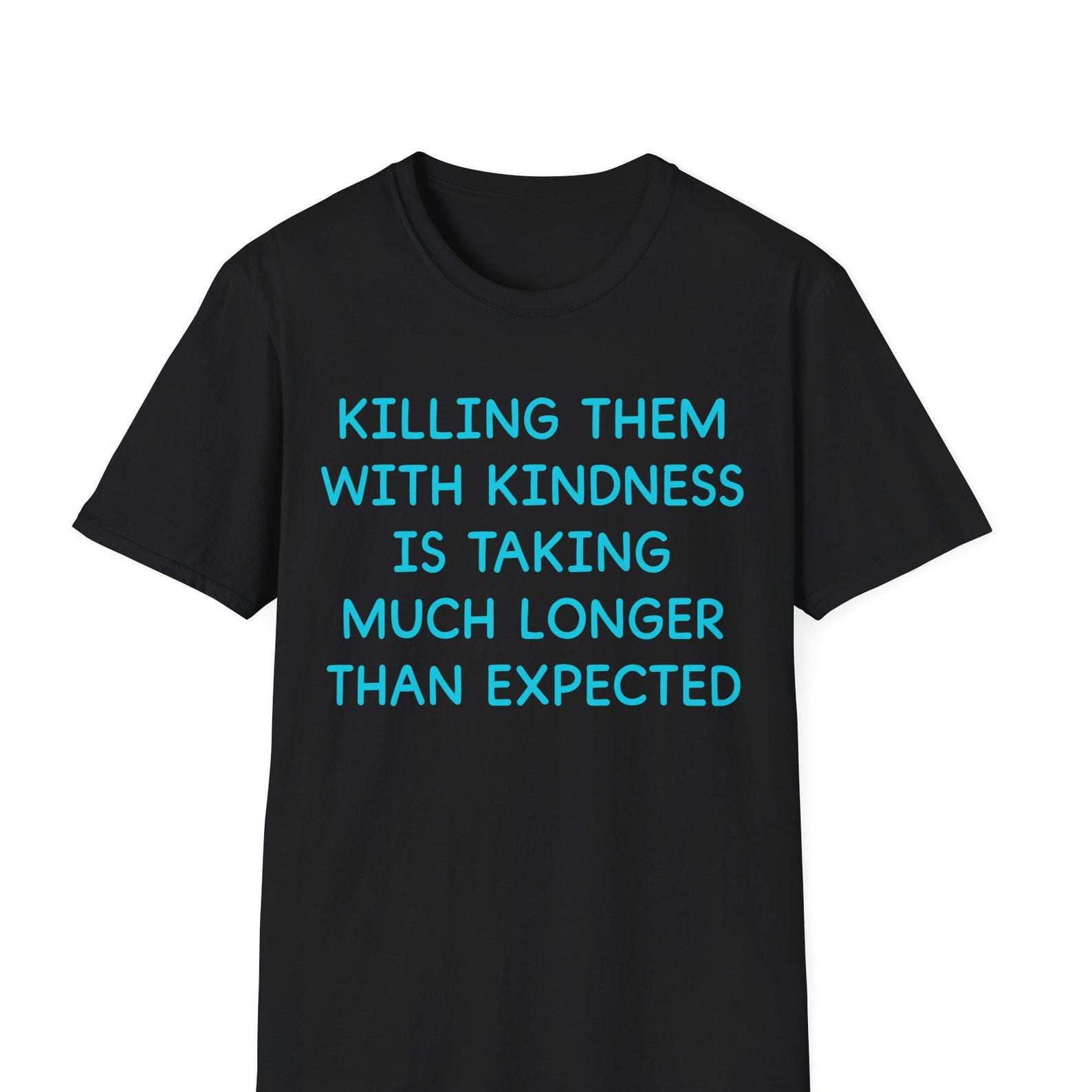 Killing Them With Kindness Shirt, Funny Sarcastic Quote Tee, Introvert Humor Gift S