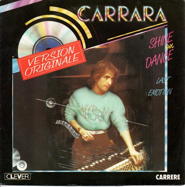 7inch Record CARRARA - Shine On Dance (Version Originale) 13628 Carrere, Clever 1984 France Dance & Electronica Used