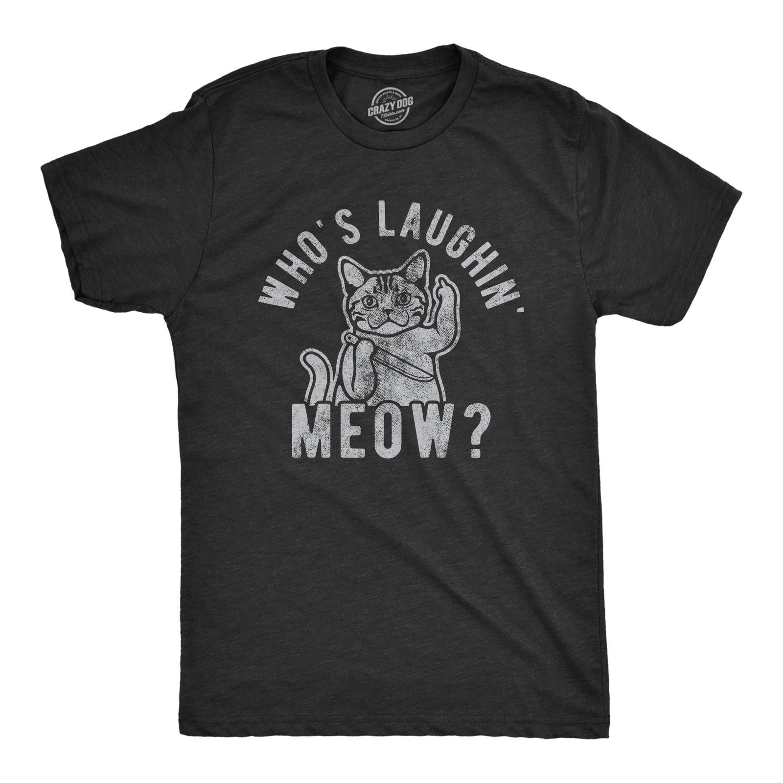 Mens Whos Laughing Meow T Shirt Funny Saying Cat Sarcastic Graphic Tee for Guys XL